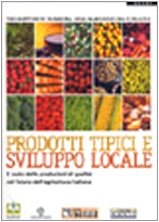 Prodotti tipici e sviluppo locale. Il ruolo delle produzioni di qualità nel futuro dell'agricoltura italiana book