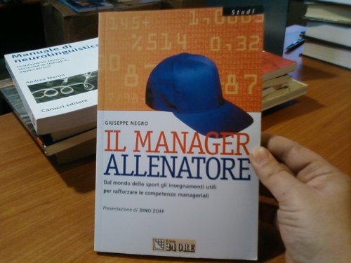 Il manager allenatore. Dal mondo dello sport gli insegnamenti utili per rafforzare le competenze manageriali (Studi) Business, Finance & Career