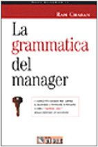 La grammatica del manager. I concetti-chiave per capire il business e imparare a pensare come i «numeri uno» delle aziende di successo (Mondo economico) Business, Finance & Career