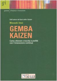 Gemba kaizen. Come ottenere crescita e profitti con l'innovazione continua (Gestione d'impresa e innovazione) Business, Finance & Career