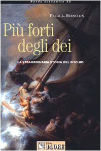 Più forti degli dei. La straordinaria storia del rischio Non-fiction books