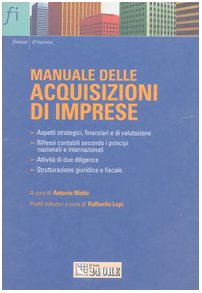 Manuale delle acquisizioni di imprese (Finanza d'impresa) Business & Technology