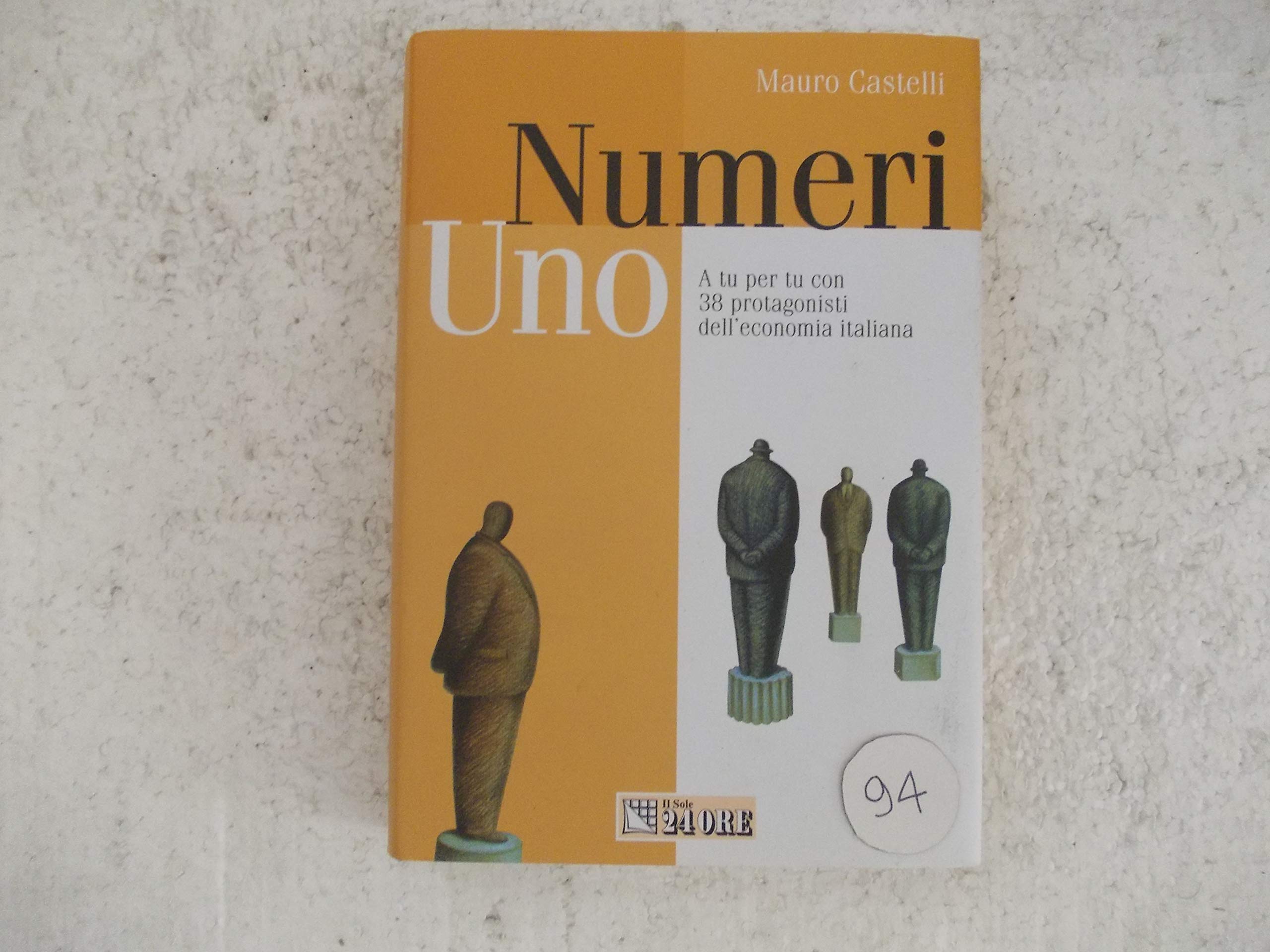 Numeri uno. A tu per tu con 38 protagonisti dell'economia italiana book