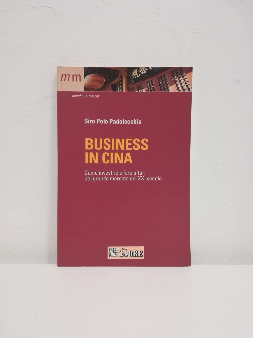 Business in Cina. Come investire e fare affari nel grande mercato del XXI secolo book