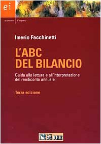 L'ABC del bilancio. Guida alla lettura e all'interpretazione del rendiconto annuale (Economia d'impresa) Business, Finance & Career