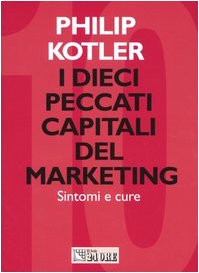 I 10 peccati capitali del marketing. Sintomi e cure Business, Finance & Career