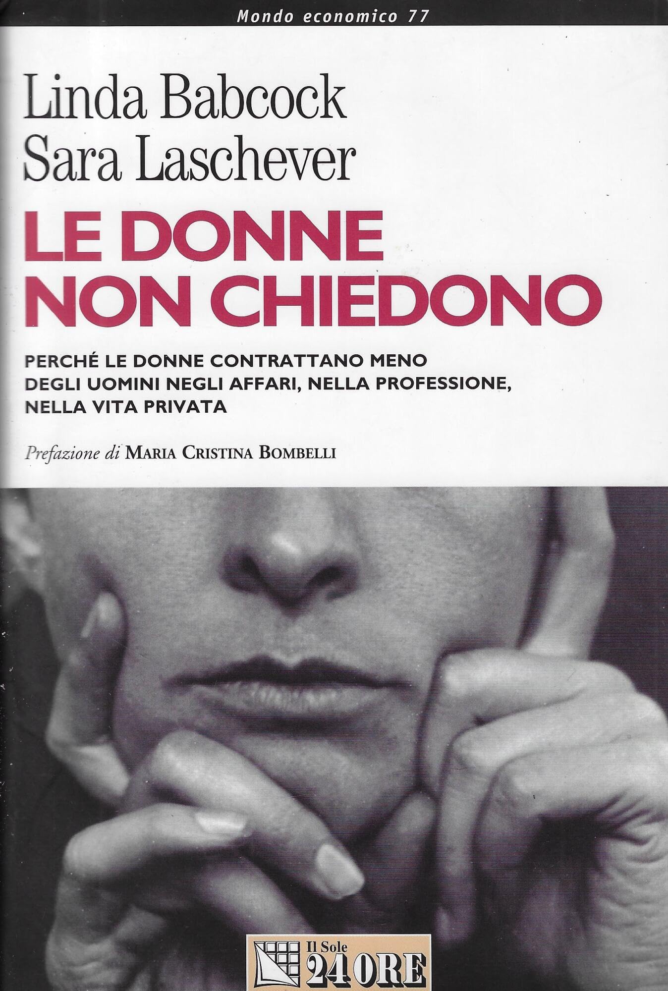 Le donne non chiedono. Perché le donne contrattano meno degli uomini negli affari, nella professione, nella vita privata book