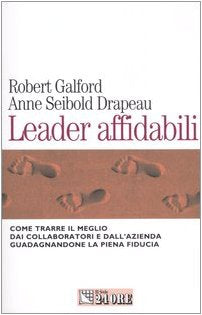 Leader affidabili. Come trarre il meglio dai collaboratori e dall'azienda guadagnandone la piena fiducia (Mondo economico) Business, Finance & Career