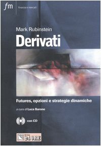 Derivati. Futures, opzioni e strategie dinamiche. Con CD-ROM book