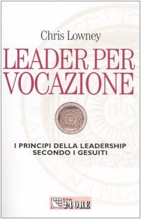 Leader per vocazione. I principi della leadership secondo i gesuiti book