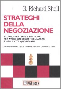 Strateghi della negoziazione. Storie, strategie e tattiche per avere successo negli affari e nella vita quotidiana (Mondo economico) Business, Finance & Career