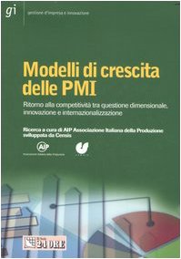Modelli di crescita delle PMI. Ritorno alla competitività tra questione dimensionale, innovazione e internazionalizzazione Business, Finance & Career