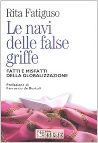 Le navi delle false griffe. Fatti e misfatti della globalizzazione book
