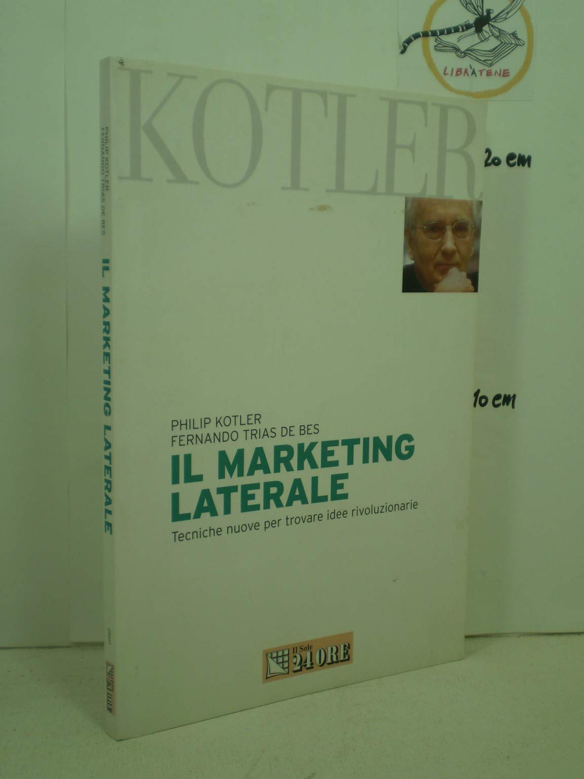Il marketing laterale. Tecniche nuove per trovare idee rivoluzionarie Business, Finance & Career