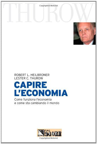 Capire l'economia. Come funziona l'economia e come sta cambiando il mondo book