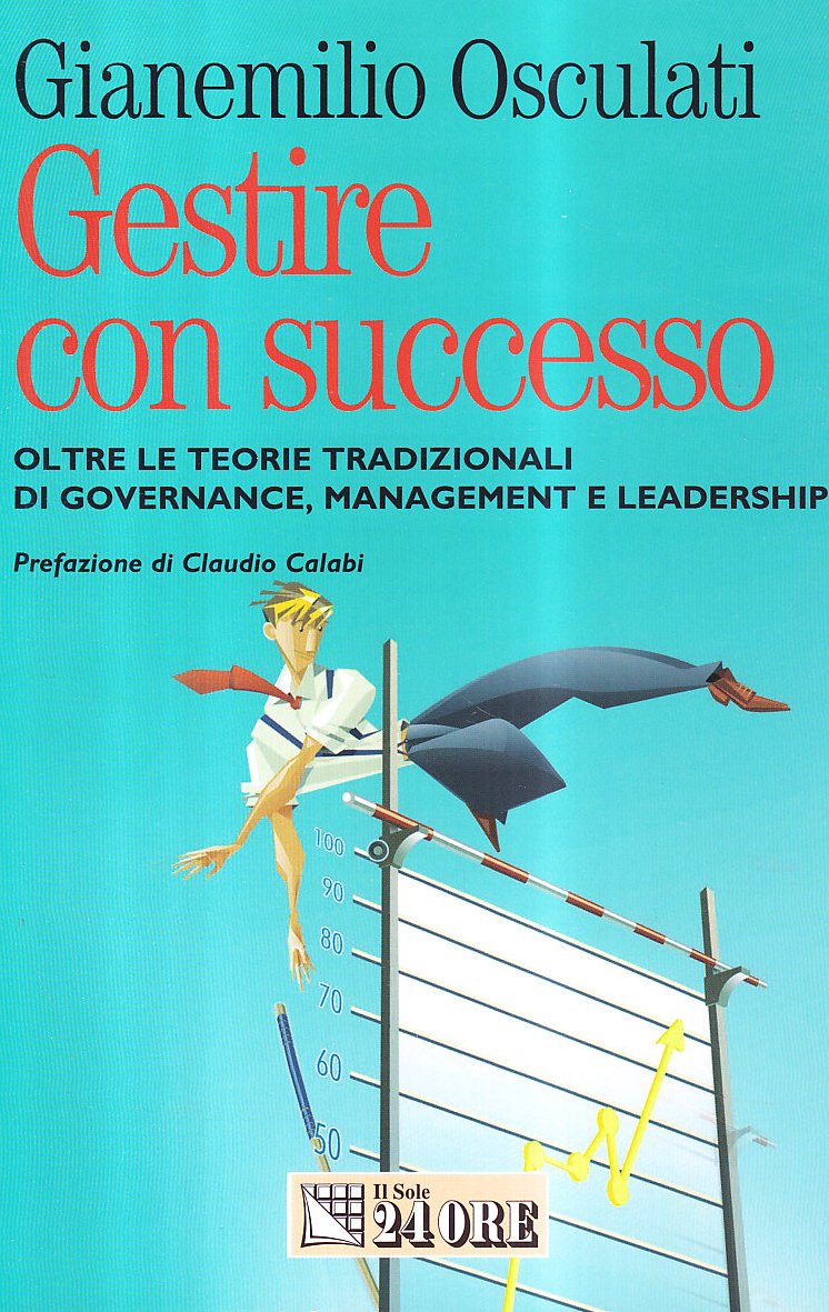 Gestire con successo. Oltre le teorie tradizionali di governance, management e leadership book