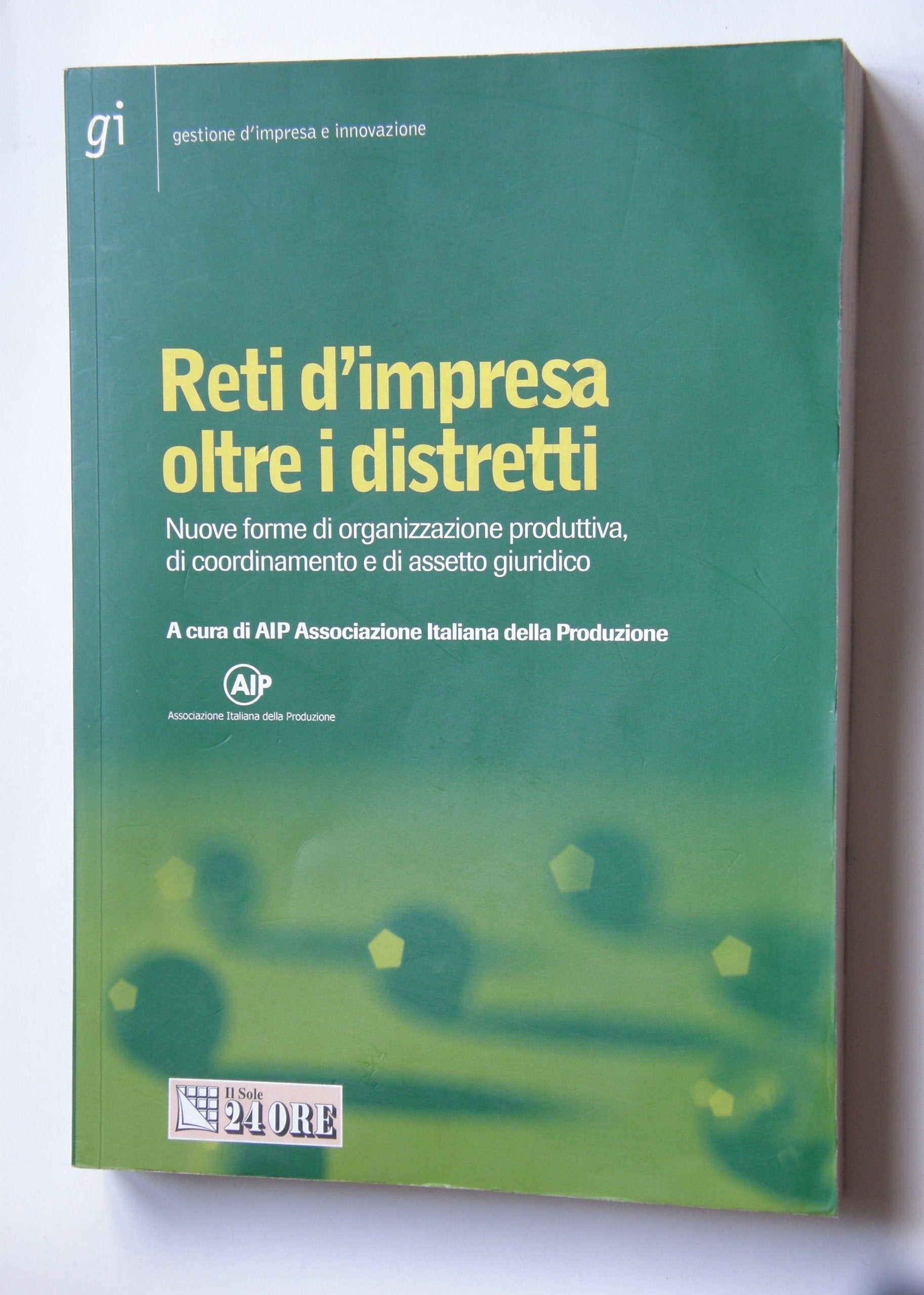 Reti d'impresa oltre i distretti. Nuove forme di organizzazione produttiva, di coordinamento e di assetto giuridico Business, Finance & Career