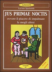 Jus primae noctis. Il piacere di impalmare le mogli altrui book