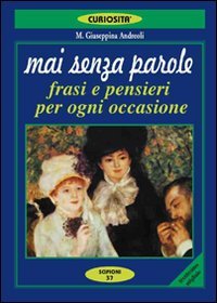 Mai senza parole. Frasi e pensieri per ogni occasione book