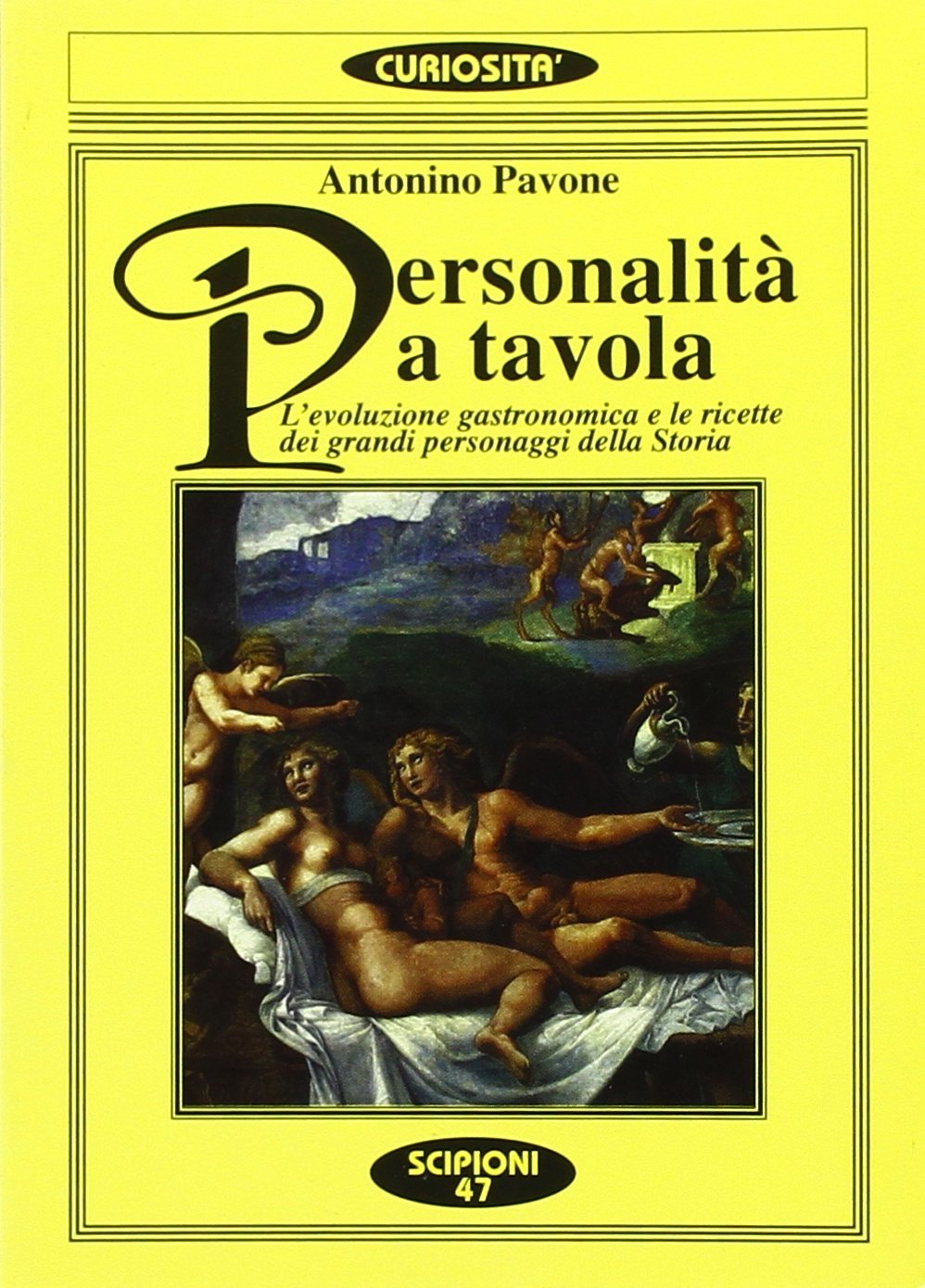 Personalità a tavola. L'evoluzione gastronomica e le ricette dei grandi personaggi della storia book