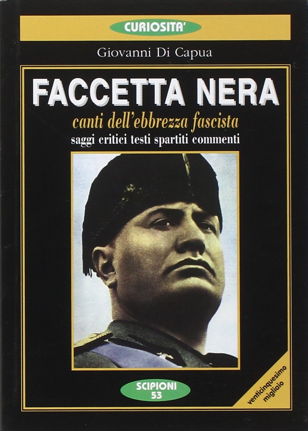 Faccetta nera. Canti dell'ebbrezza fascista. Saggi critici, testi, spartiti, commenti book