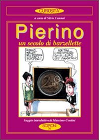 Pierino. Un secolo di barzellette. Con un saggio 'La storia dei Pierini nella Letteratura' Contemporary literature