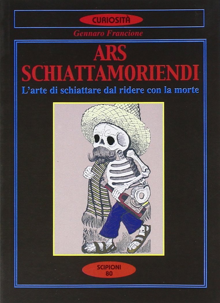 Ars schiattamoriendi. L'arte di schiattare dal ridere con la morte book