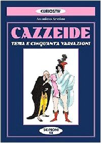Cazzeide. Cinquanta variazioni sul tema (Le curiosità del giardino di Epicuro) Poetry