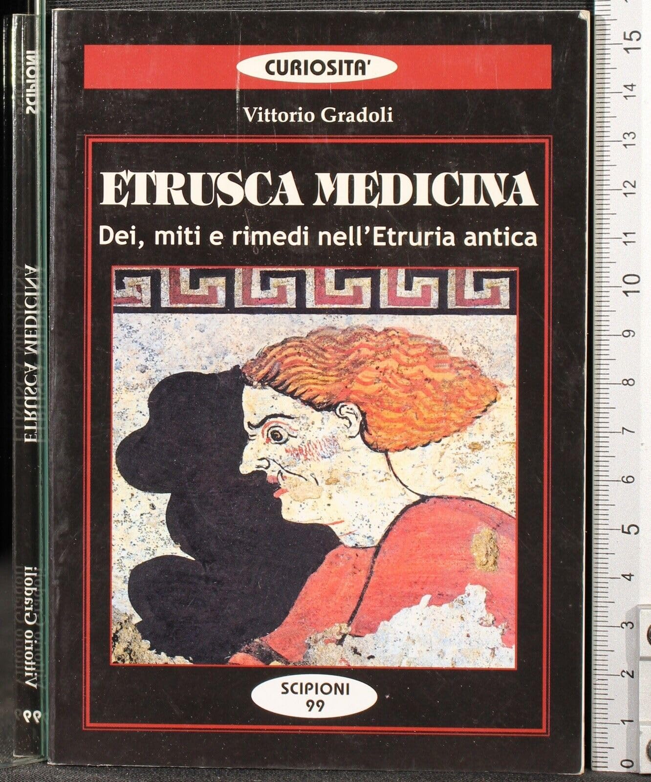 Etrusca medicina. Dei, miti e rimedi nell'Etruria antica Medicine