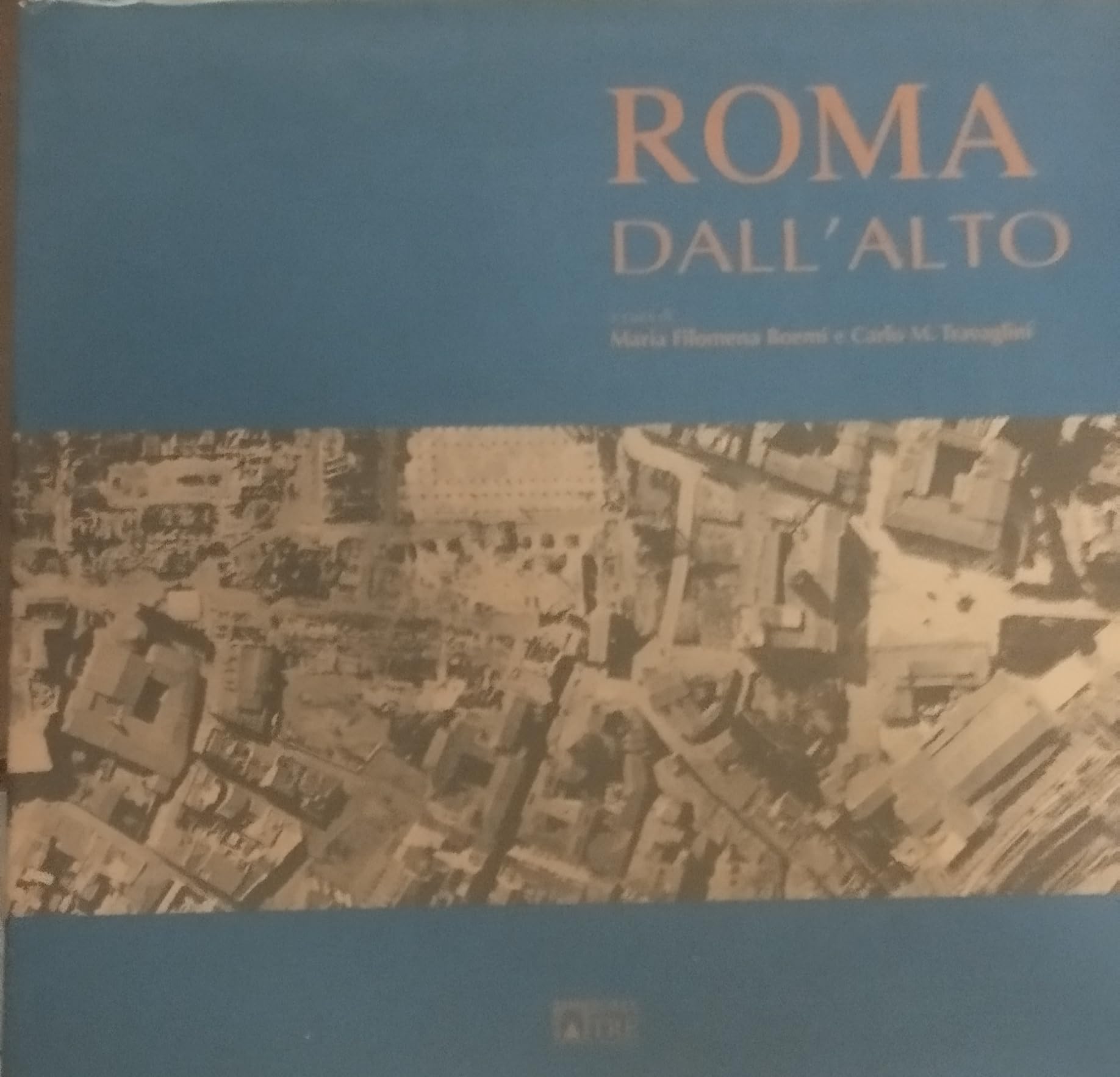 Roma dall'alto. Ediz. illustrata (Atlante di Roma moderna e contemporanea) Architecture