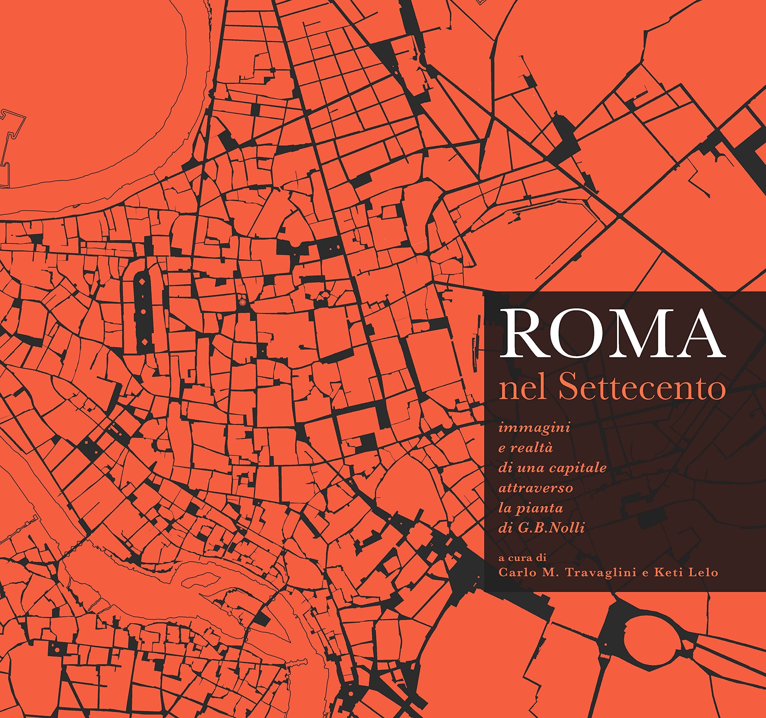 Roma nel Settecento. Immagini e realtà di una capitale attraverso la pianta di G. B. Nolli. Ediz. illustrata book