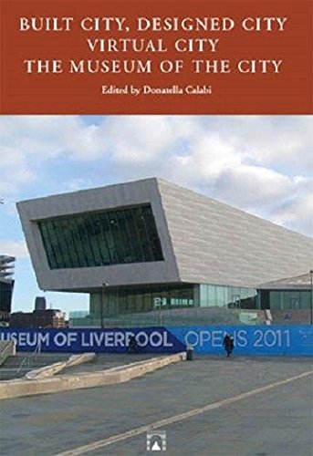 Built city, designed city, virtual city. The museum of the city (Studi di storia urbana) Architecture