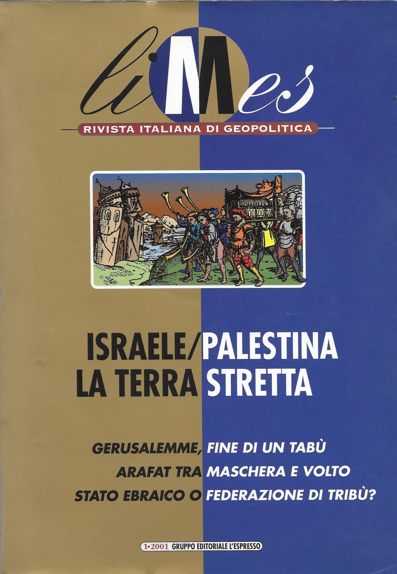 Limes. Rivista italiana di geopolitica. Israele/Palestina la terra stretta (2001) (Vol. 1) Reference Books