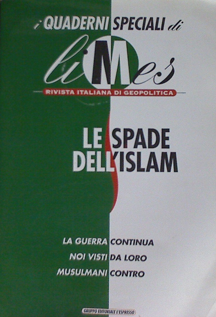 Le spade dell'Islam. I quaderni speciali di Limes. Rivista italiana di geopolitica Politics & History