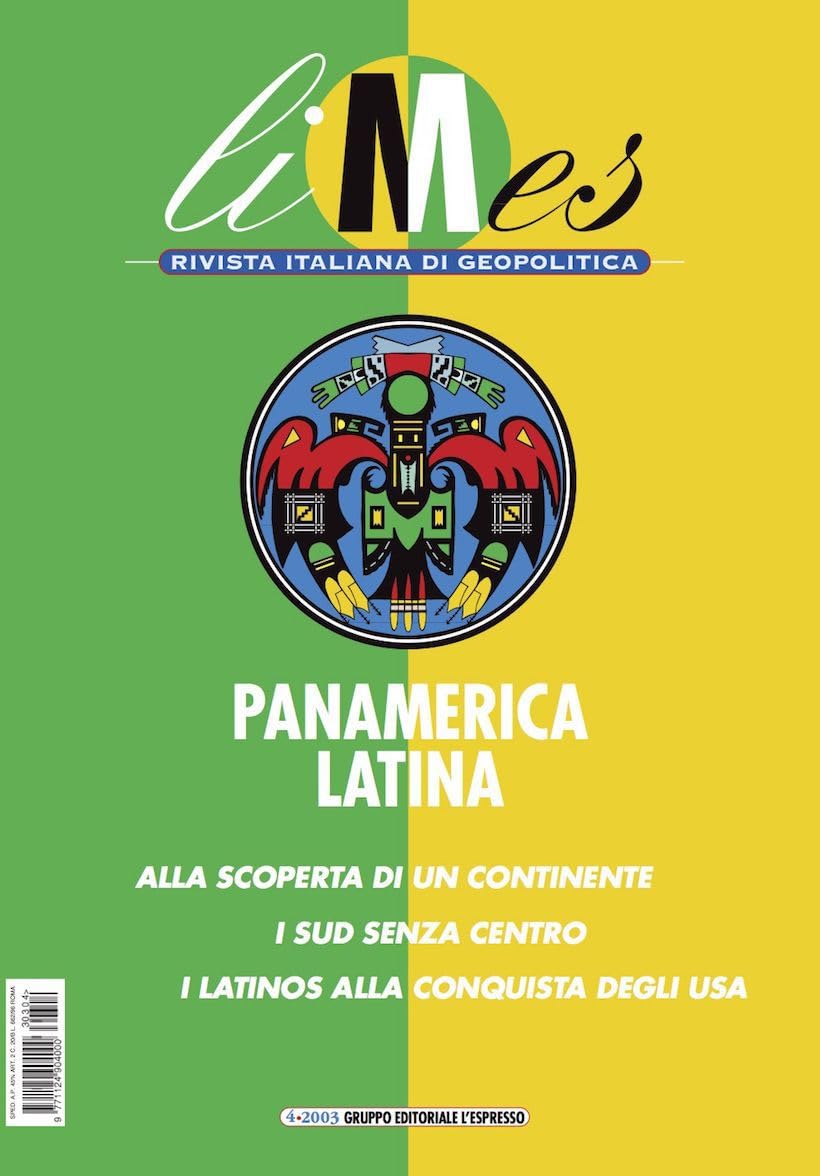 Limes. Rivista italiana di geopolitica. Panamerica latina (2003) (Vol. 4) Politics & History