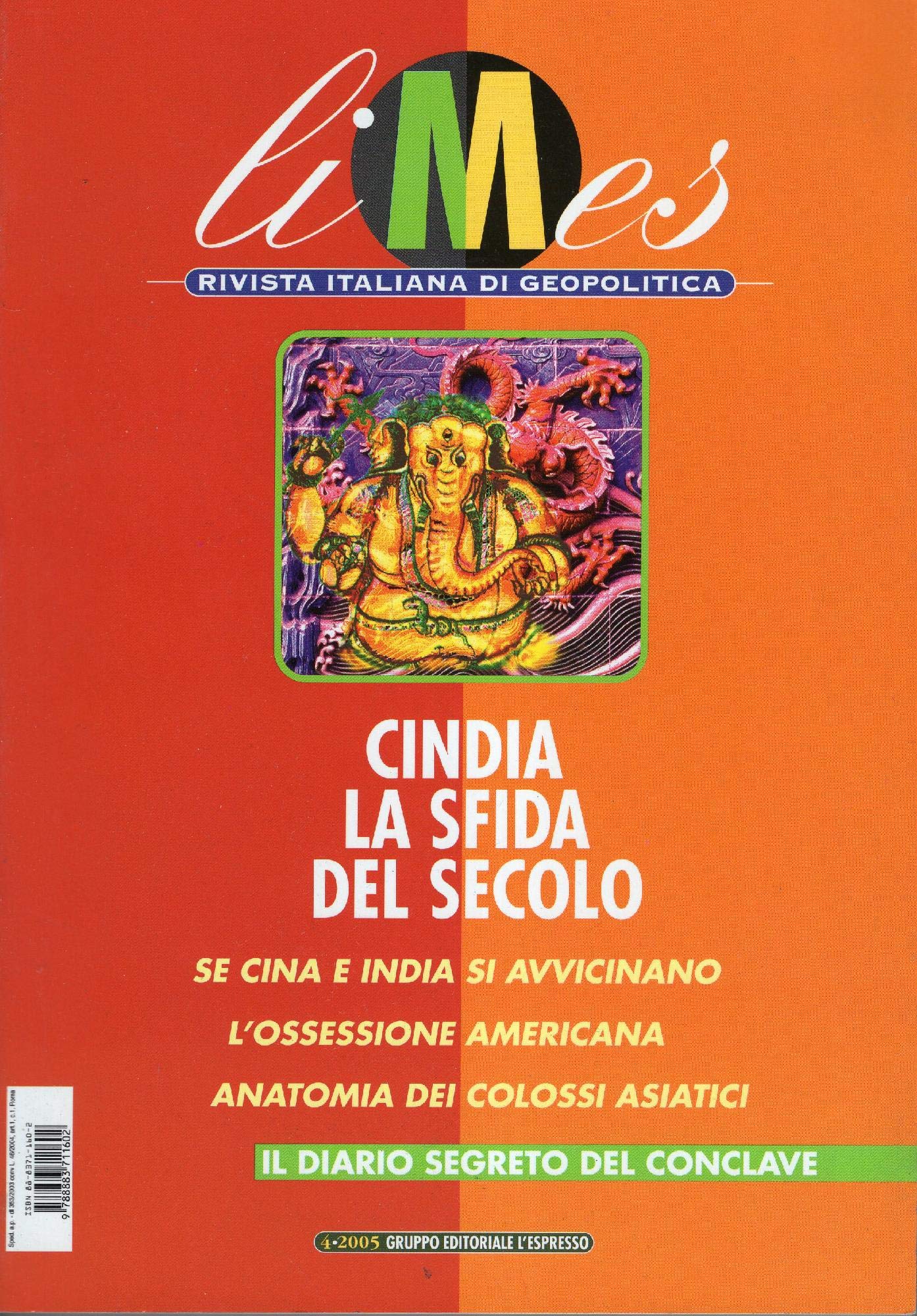 Limes. Rivista italiana di geopolitica. Cindia la sfida del secolo (2005) (Vol. 4) Politics & History