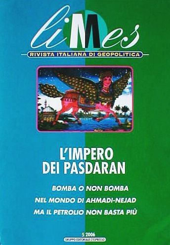 Limes. Rivista italiana di geopolitica. L'impero dei pasdaran (2006) (Vol. 5) Reference Books