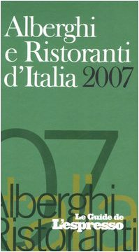 Alberghi e ristoranti d'Italia 2007. Ediz. illustrata (Le guide de L'Espresso) Leisure, Home & Garden