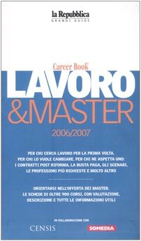 Lavoro & master 2006/2007. Career book (La Repubblica. Grandi Guide) Business, Finance & Career