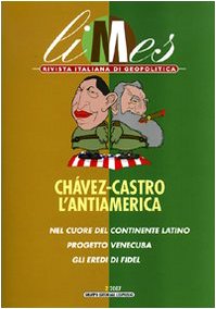Limes. Rivista italiana di geopolitica. Chávez-Castro. L'antiAmerica (2007) (Vol. 2) book