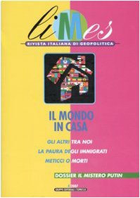Limes. Rivista italiana di geopolitica. Il mondo in casa (2007) (Vol. 4) book