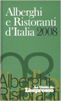 Alberghi e ristoranti d'Italia 2008. Ediz. illustrata (Le guide de L'Espresso) Leisure, Home & Garden