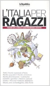 L'Italia per ragazzi 2009. Viaggiare con la famiglia: i luoghi per imparare e divertirsi Reference Books