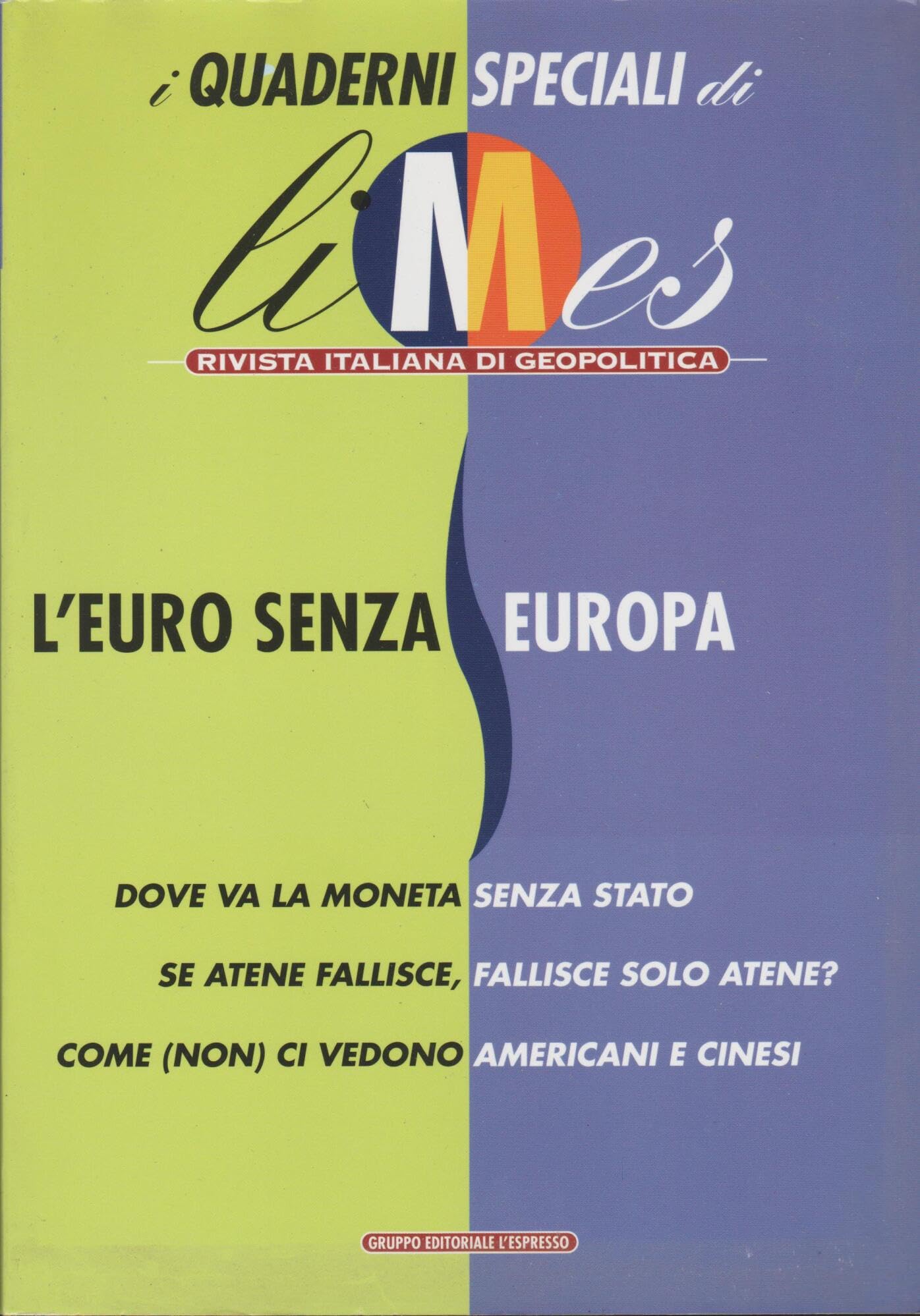L'euro senza Europa. I quaderni speciali di Limes. Rivista italiana di geopolitica Reference Books