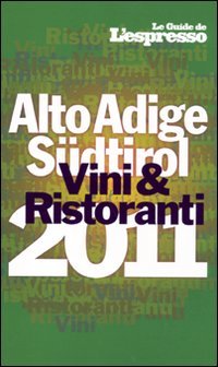Vini & ristoranti dell'Alto Adige Südtirol 2011 Leisure, Home & Garden