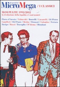Micromega. Quaderno speciale. Mani pulite 1992-2012. La rivoluzione della legalità e i suoi nemici Books
