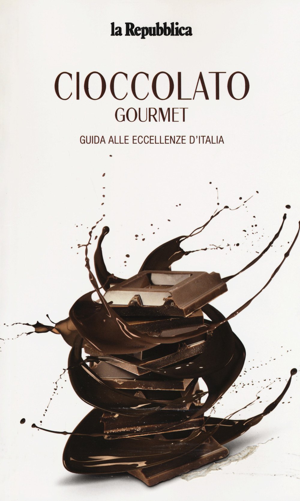 Cioccolato gourmet. Guida alle eccellenze d'Italia (Le Guide di Repubblica) Leisure, Home & Garden