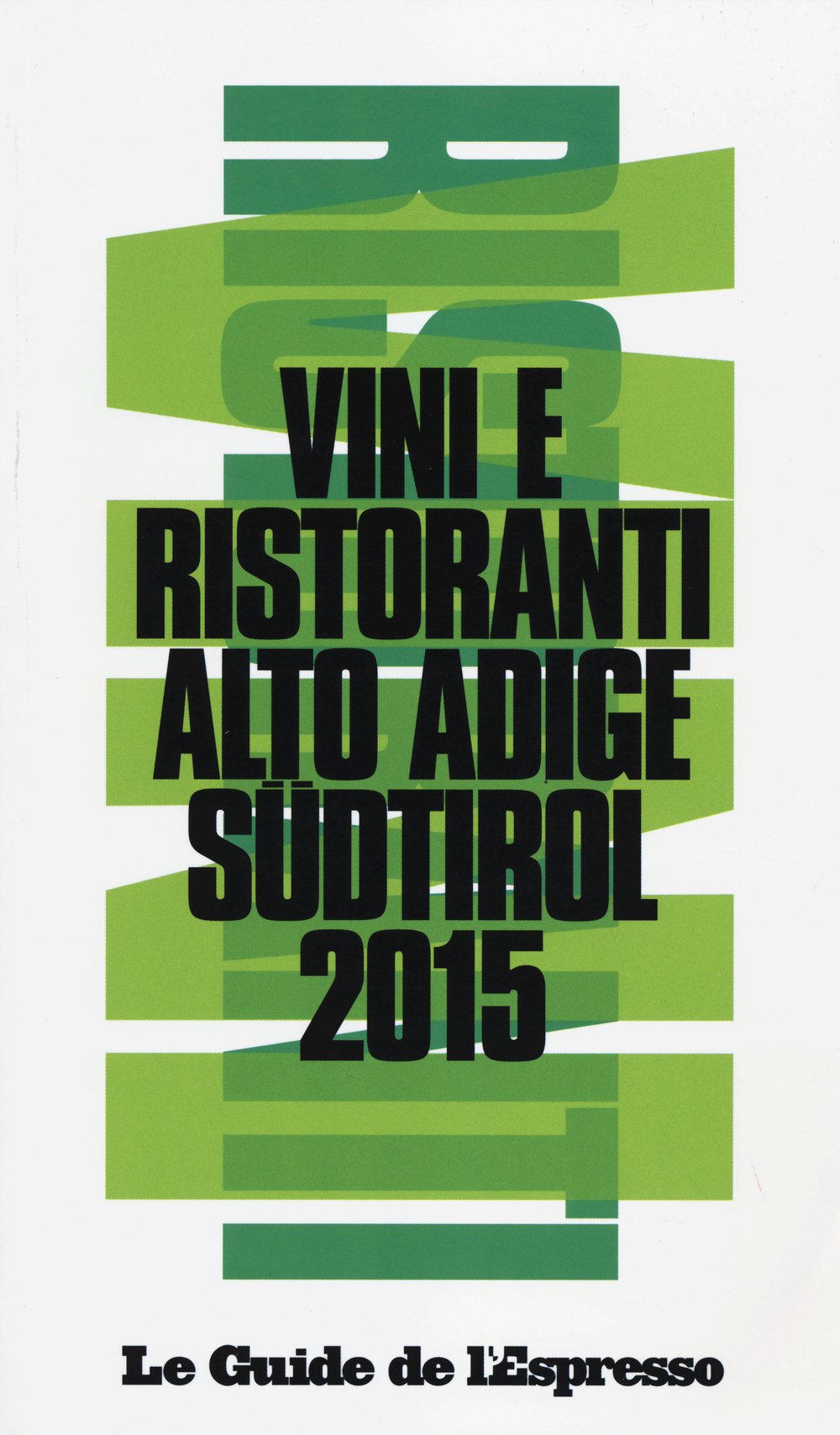 Vini & ristoranti dell'Alto Adige Südtirol 2015 (Le guide de L'Espresso) Leisure, Home & Garden