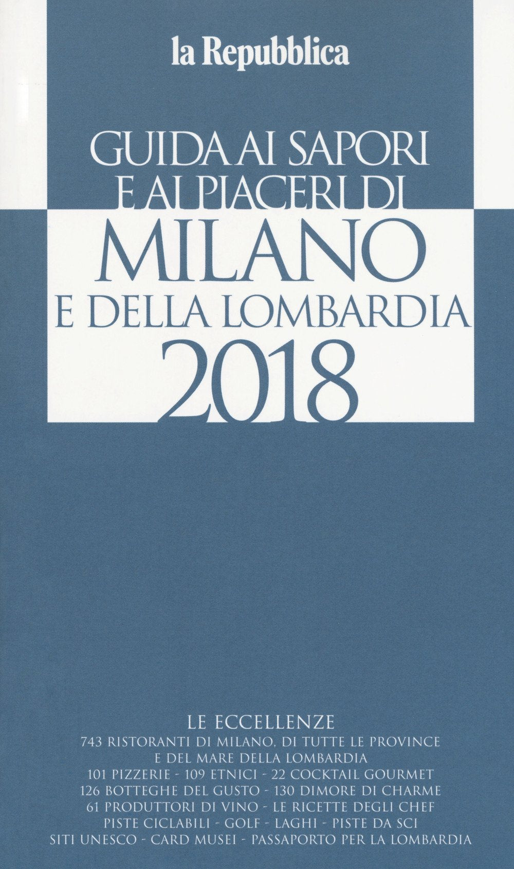 Guida ai sapori e ai piaceri di Milano e della Lombardia 2018 book
