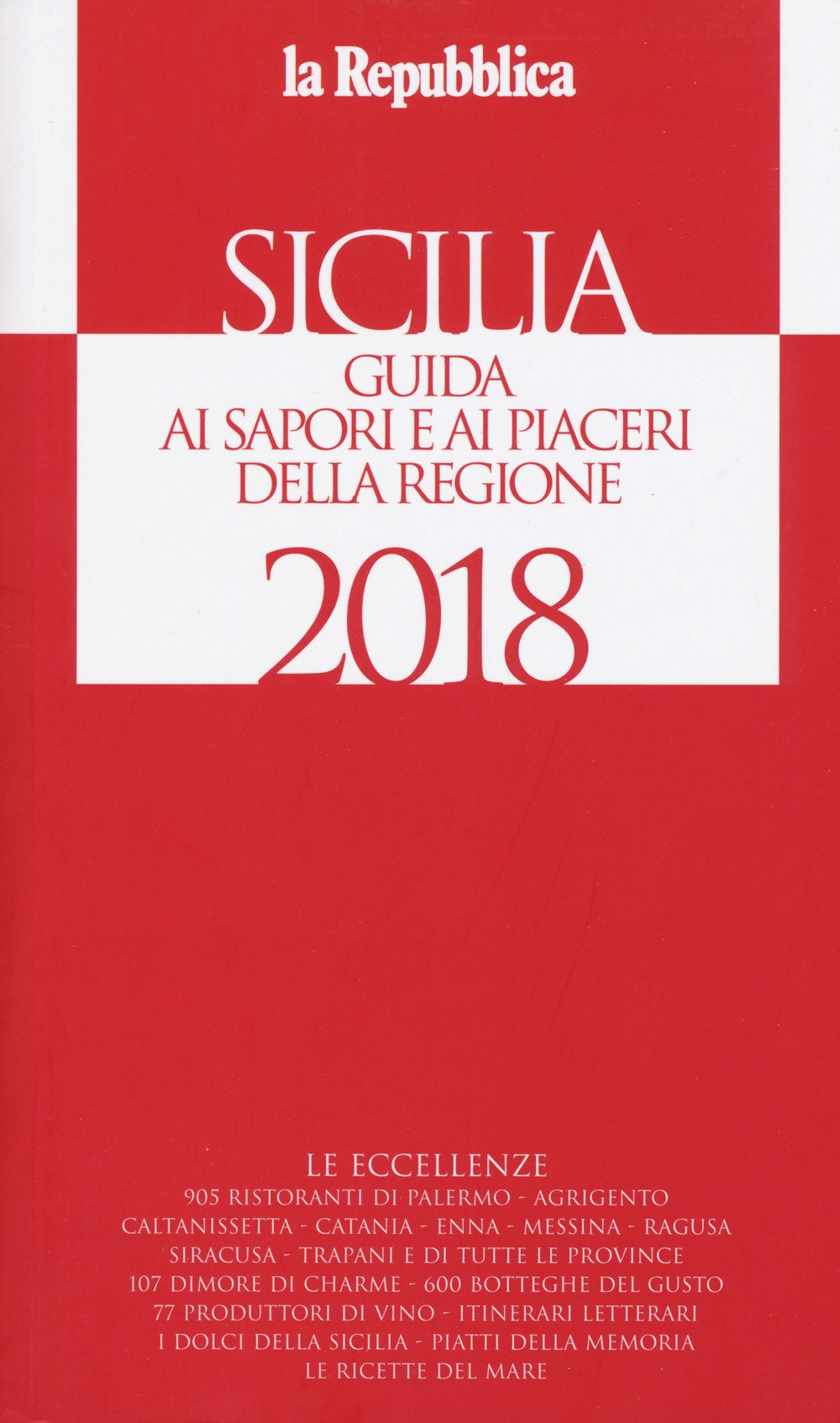Sicilia. Guida ai sapori e ai piaceri della regione 2017-2018 (Le guide de L'Espresso) Leisure, Home & Garden
